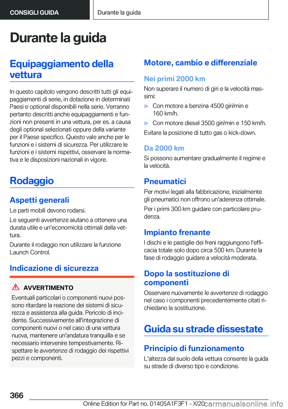 BMW X5 2021  Libretti Di Uso E manutenzione (in Italian) �D�u�r�a�n�t�e��l�a��g�u�i�d�a�E�q�u�i�p�a�g�g�i�a�m�e�n�t�o��d�e�l�l�a�v�e�t�t�u�r�a
�I�n��q�u�e�s�t�o��c�a�p�i�t�o�l�o��v�e�n�g�o�n�o��d�e�s�c�r�i�t�t�i��t�u�t�t�i��g�l�i��e�q�u�iª
�p�a�