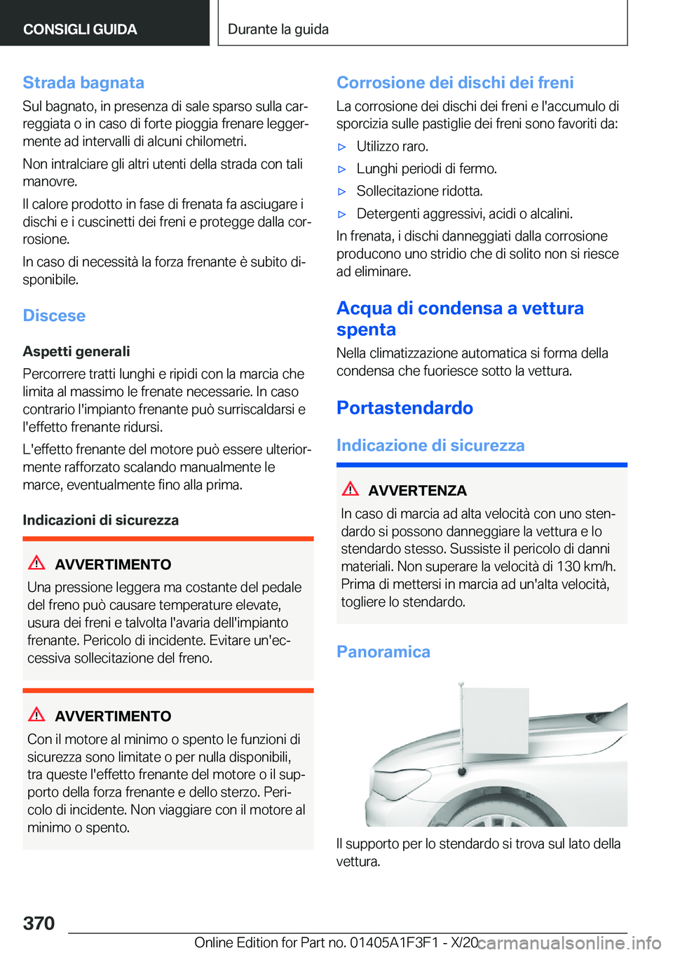 BMW X5 2021  Libretti Di Uso E manutenzione (in Italian) �S�t�r�a�d�a��b�a�g�n�a�t�a�S�u�l��b�a�g�n�a�t�o�,��i�n��p�r�e�s�e�n�z�a��d�i��s�a�l�e��s�p�a�r�s�o��s�u�l�l�a��c�a�rª
�r�e�g�g�i�a�t�a��o��i�n��c�a�s�o��d�i��f�o�r�t�e��p�i�o�g�g�i�a