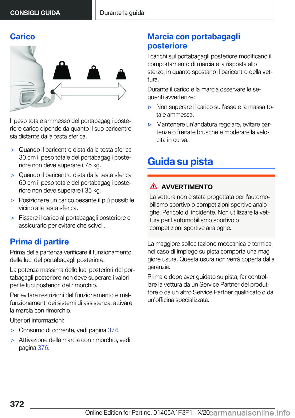 BMW X5 2021  Libretti Di Uso E manutenzione (in Italian) �C�a�r�i�c�o
�I�l��p�e�s�o��t�o�t�a�l�e��a�m�m�e�s�s�o��d�e�l��p�o�r�t�a�b�a�g�a�g�l�i��p�o�s�t�eª
�r�i�o�r�e��c�a�r�i�c�o��d�i�p�e�n�d�e��d�a��q�u�a�n�t�o��i�l��s�u�o��b�a�r�i�c�e�n�t�