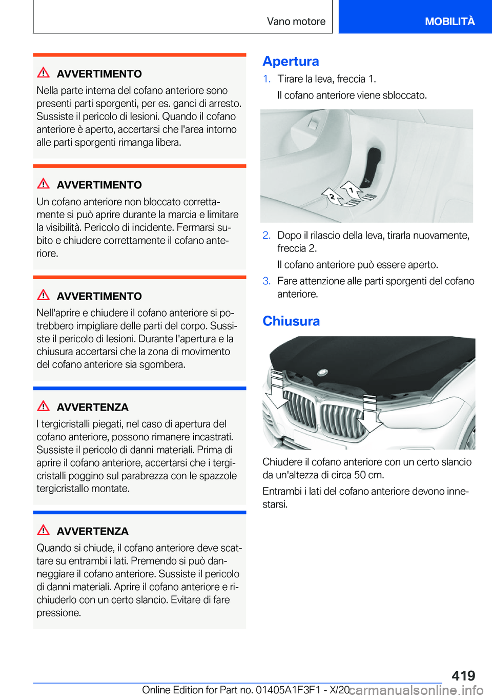 BMW X5 2021  Libretti Di Uso E manutenzione (in Italian) �A�V�V�E�R�T�I�M�E�N�T�O
�N�e�l�l�a��p�a�r�t�e��i�n�t�e�r�n�a��d�e�l��c�o�f�a�n�o��a�n�t�e�r�i�o�r�e��s�o�n�o
�p�r�e�s�e�n�t�i��p�a�r�t�i��s�p�o�r�g�e�n�t�i�,��p�e�r��e�s�.��g�a�n�c�i��d�i