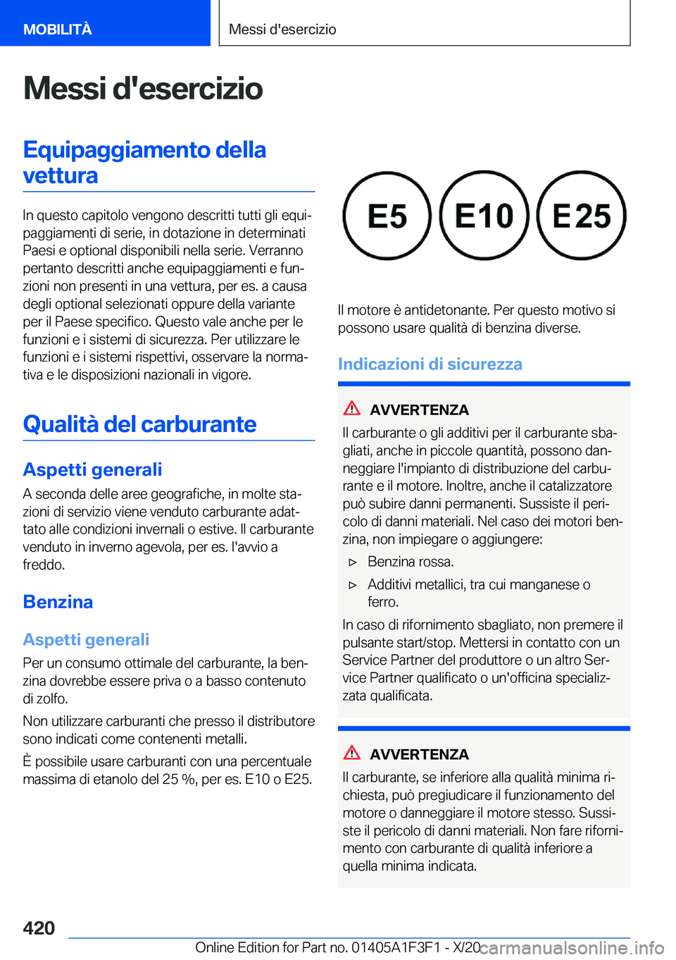 BMW X5 2021  Libretti Di Uso E manutenzione (in Italian) �M�e�s�s�i��d�'�e�s�e�r�c�i�z�i�o�E�q�u�i�p�a�g�g�i�a�m�e�n�t�o��d�e�l�l�a�v�e�t�t�u�r�a
�I�n��q�u�e�s�t�o��c�a�p�i�t�o�l�o��v�e�n�g�o�n�o��d�e�s�c�r�i�t�t�i��t�u�t�t�i��g�l�i��e�q�u�iª