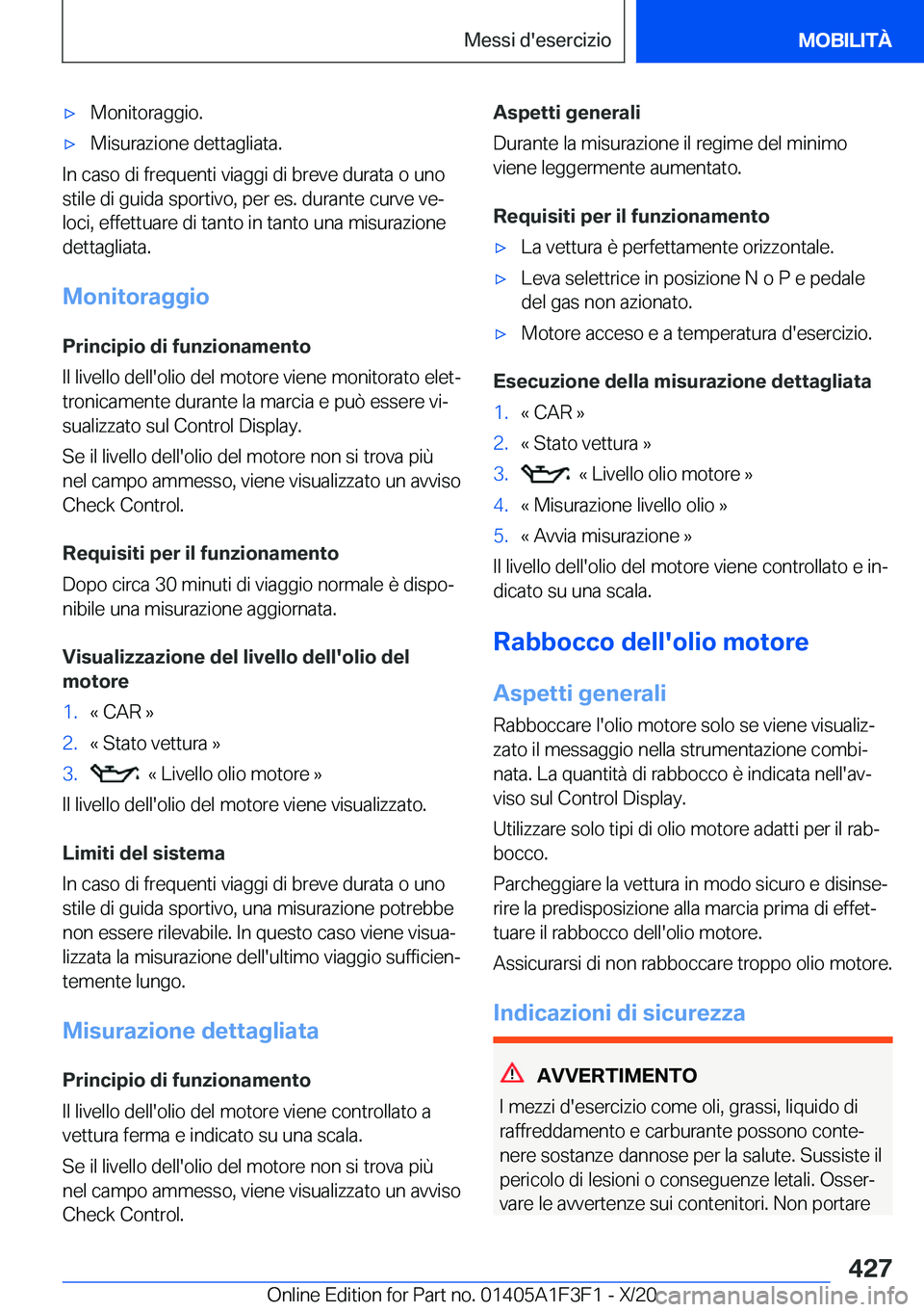 BMW X5 2021  Libretti Di Uso E manutenzione (in Italian) 'x�M�o�n�i�t�o�r�a�g�g�i�o�.'x�M�i�s�u�r�a�z�i�o�n�e��d�e�t�t�a�g�l�i�a�t�a�.
�I�n��c�a�s�o��d�i��f�r�e�q�u�e�n�t�i��v�i�a�g�g�i��d�i��b�r�e�v�e��d�u�r�a�t�a��o��u�n�o�s�t�i�l�e��d�