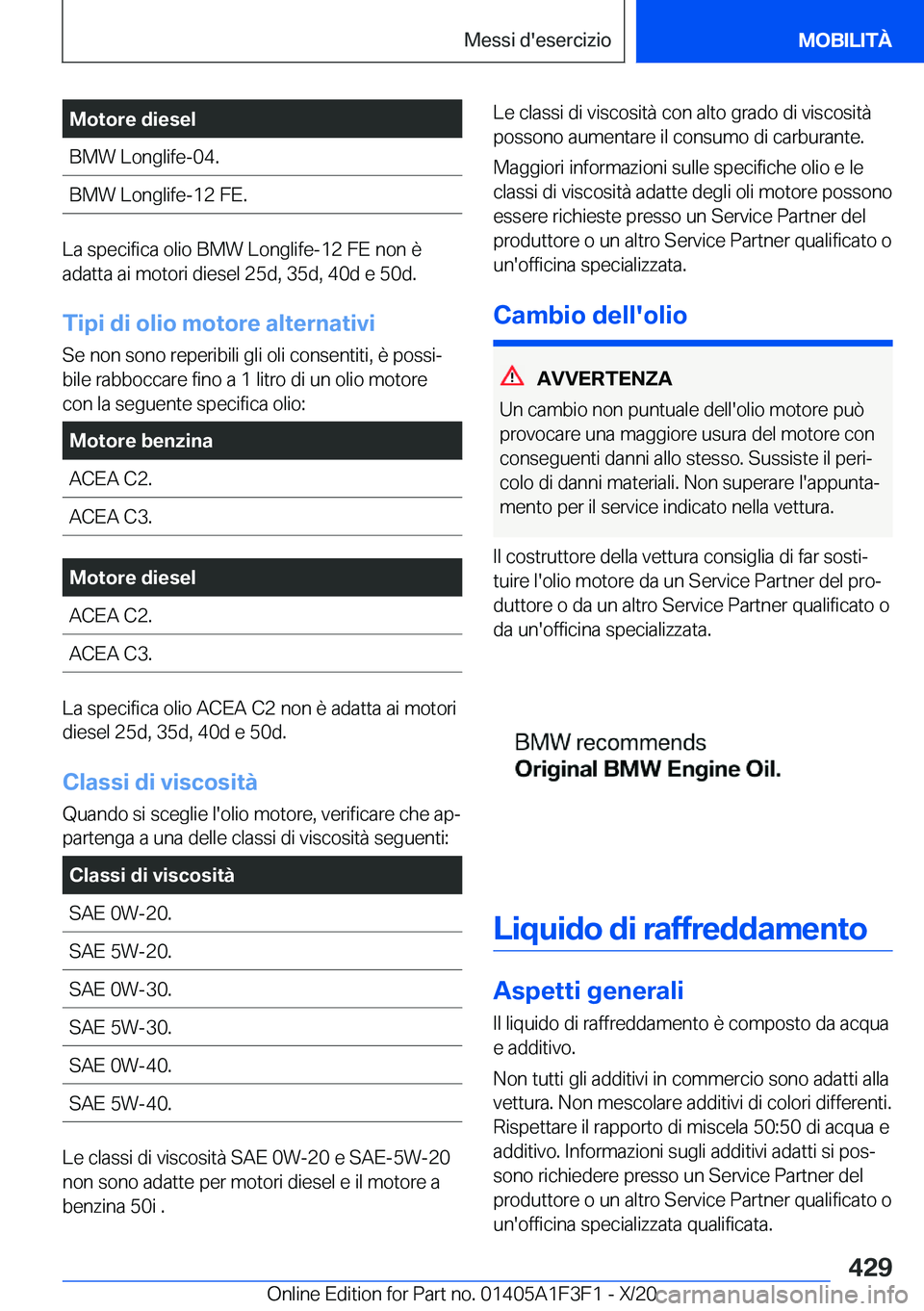 BMW X5 2021  Libretti Di Uso E manutenzione (in Italian) �M�o�t�o�r�e��d�i�e�s�e�l�B�M�W��L�o�n�g�l�i�f�e�-�0�4�.�B�M�W��L�o�n�g�l�i�f�e�-�1�2��F�E�.
�L�a��s�p�e�c�i�f�i�c�a��o�l�i�o��B�M�W��L�o�n�g�l�i�f�e�-�1�2��F�E��n�o�n��è�a�d�a�t�t�a��a�i