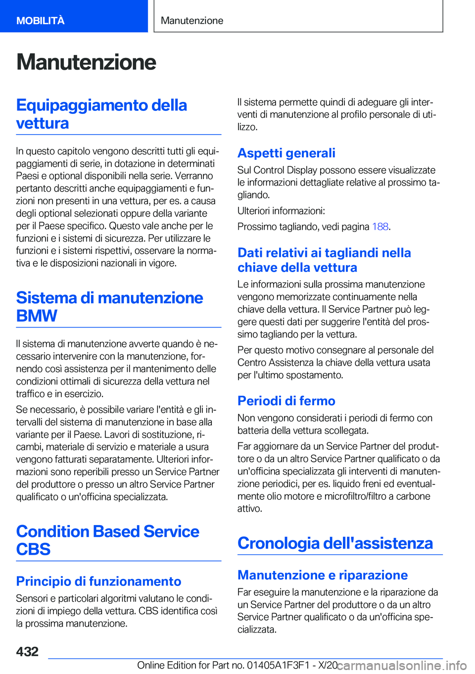 BMW X5 2021  Libretti Di Uso E manutenzione (in Italian) �M�a�n�u�t�e�n�z�i�o�n�e�E�q�u�i�p�a�g�g�i�a�m�e�n�t�o��d�e�l�l�a�v�e�t�t�u�r�a
�I�n��q�u�e�s�t�o��c�a�p�i�t�o�l�o��v�e�n�g�o�n�o��d�e�s�c�r�i�t�t�i��t�u�t�t�i��g�l�i��e�q�u�iª
�p�a�g�g�i�a�