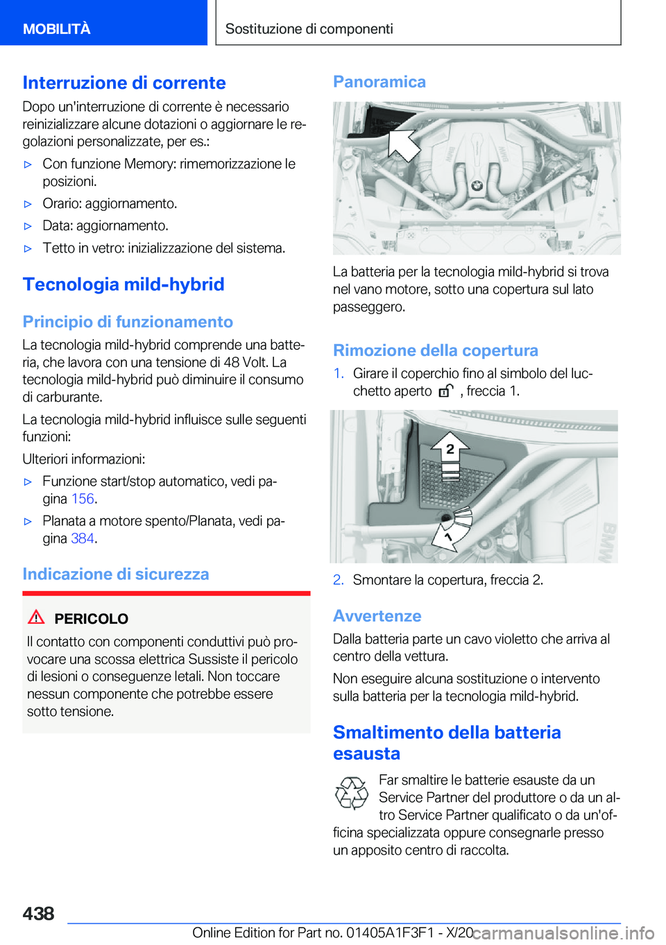 BMW X5 2021  Libretti Di Uso E manutenzione (in Italian) �I�n�t�e�r�r�u�z�i�o�n�e��d�i��c�o�r�r�e�n�t�e�D�o�p�o��u�n�'�i�n�t�e�r�r�u�z�i�o�n�e��d�i��c�o�r�r�e�n�t�e��è��n�e�c�e�s�s�a�r�i�o�r�e�i�n�i�z�i�a�l�i�z�z�a�r�e��a�l�c�u�n�e��d�o�t�a�z�