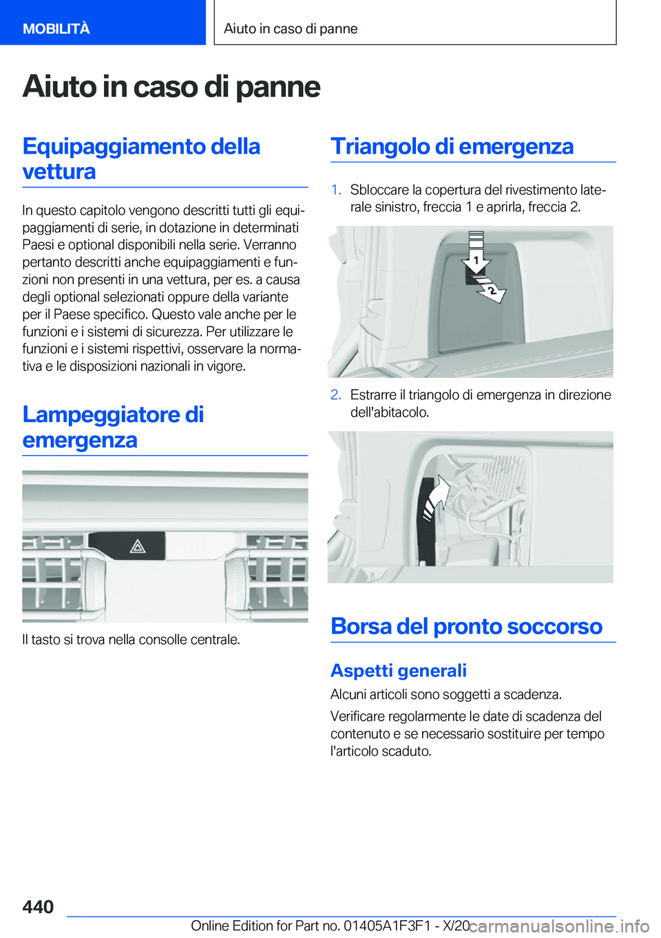 BMW X5 2021  Libretti Di Uso E manutenzione (in Italian) �A�i�u�t�o��i�n��c�a�s�o��d�i��p�a�n�n�e�E�q�u�i�p�a�g�g�i�a�m�e�n�t�o��d�e�l�l�a�v�e�t�t�u�r�a
�I�n��q�u�e�s�t�o��c�a�p�i�t�o�l�o��v�e�n�g�o�n�o��d�e�s�c�r�i�t�t�i��t�u�t�t�i��g�l�i��e�q�