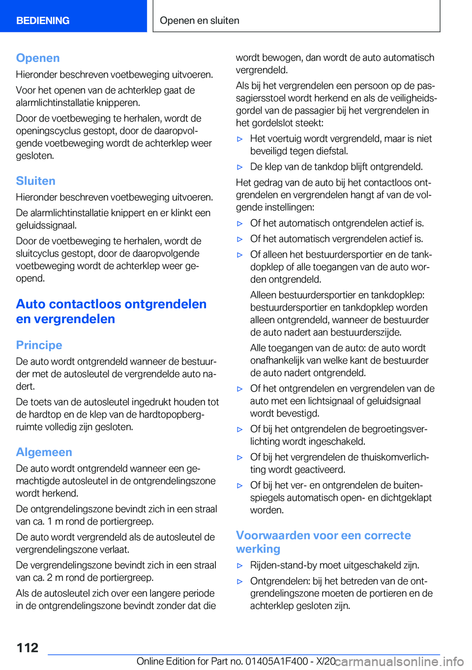 BMW X5 2021  Instructieboekjes (in Dutch) �O�p�e�n�e�n�H�i�e�r�o�n�d�e�r��b�e�s�c�h�r�e�v�e�n��v�o�e�t�b�e�w�e�g�i�n�g��u�i�t�v�o�e�r�e�n�.
�V�o�o�r��h�e�t��o�p�e�n�e�n��v�a�n��d�e��a�c�h�t�e�r�k�l�e�p��g�a�a�t��d�e
�a�l�a�r�m�l�i�c