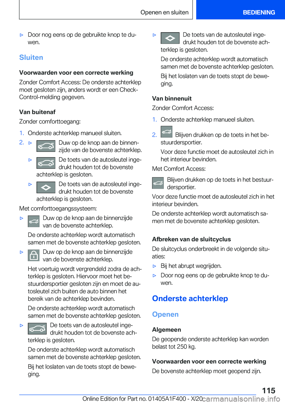 BMW X5 2021  Instructieboekjes (in Dutch) 'x�D�o�o�r��n�o�g��e�e�n�s��o�p��d�e��g�e�b�r�u�i�k�t�e��k�n�o�p��t�e��d�uj�w�e�n�.
�S�l�u�i�t�e�n
�V�o�o�r�w�a�a�r�d�e�n��v�o�o�r��e�e�n��c�o�r�r�e�c�t�e��w�e�r�k�i�n�g
�Z�o�n�d�e�r�