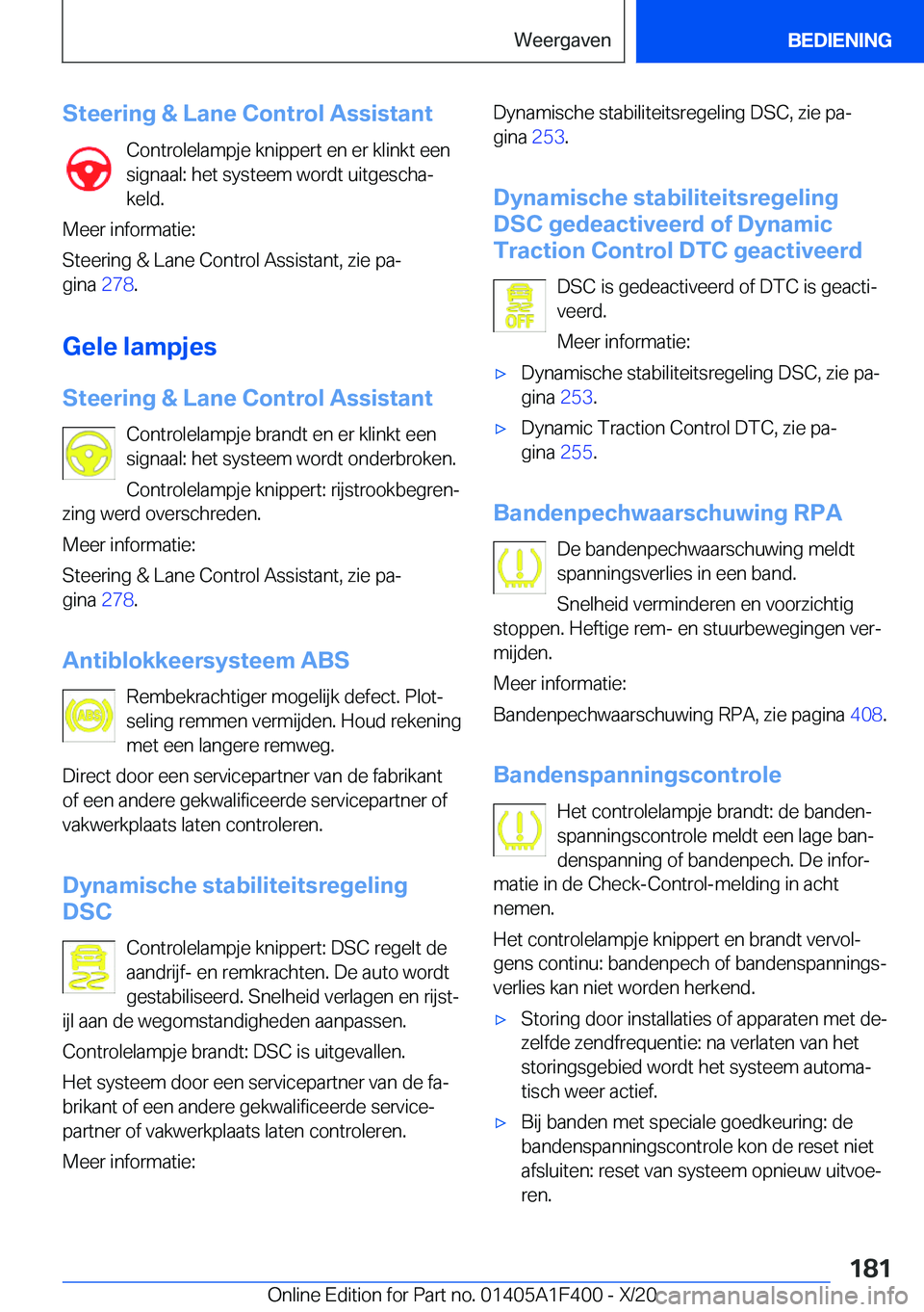 BMW X5 2021  Instructieboekjes (in Dutch) �S�t�e�e�r�i�n�g��&��L�a�n�e��C�o�n�t�r�o�l��A�s�s�i�s�t�a�n�t�C�o�n�t�r�o�l�e�l�a�m�p�j�e��k�n�i�p�p�e�r�t��e�n��e�r��k�l�i�n�k�t��e�e�n
�s�i�g�n�a�a�l�:��h�e�t��s�y�s�t�e�e�m��w�o�r�d�t�