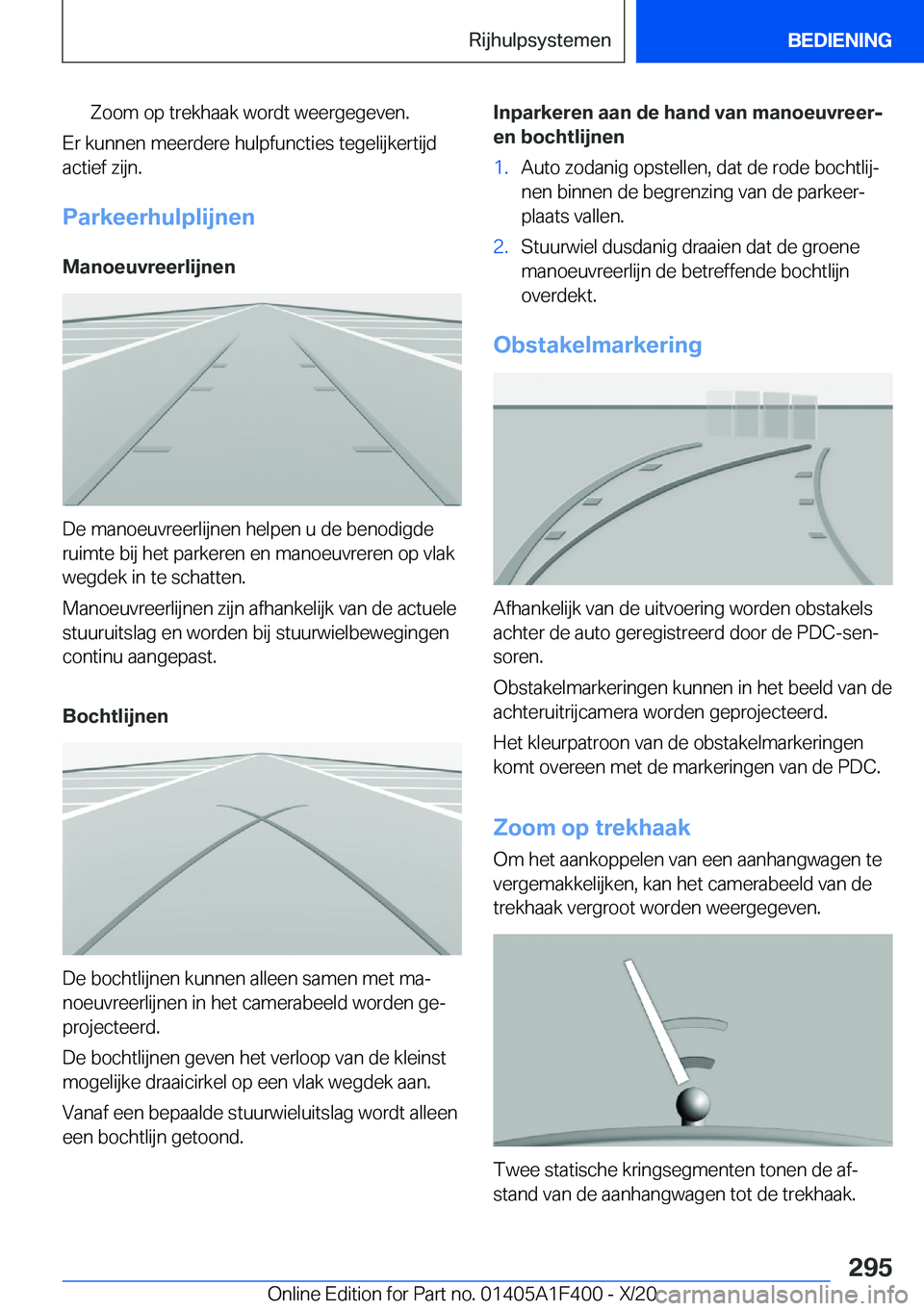 BMW X5 2021  Instructieboekjes (in Dutch) �Z�o�o�m��o�p��t�r�e�k�h�a�a�k��w�o�r�d�t��w�e�e�r�g�e�g�e�v�e�n�.
�E�r��k�u�n�n�e�n��m�e�e�r�d�e�r�e��h�u�l�p�f�u�n�c�t�i�e�s��t�e�g�e�l�i�j�k�e�r�t�i�j�d
�a�c�t�i�e�f��z�i�j�n�.
�P�a�r�k�e�