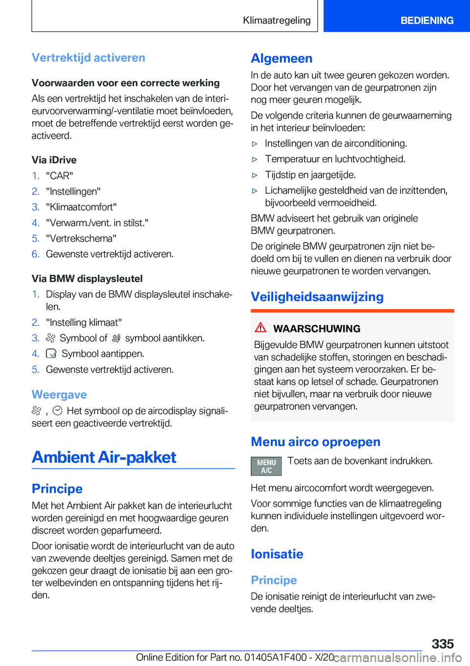 BMW X5 2021  Instructieboekjes (in Dutch) �V�e�r�t�r�e�k�t�i�j�d��a�c�t�i�v�e�r�e�n
�V�o�o�r�w�a�a�r�d�e�n��v�o�o�r��e�e�n��c�o�r�r�e�c�t�e��w�e�r�k�i�n�g
�A�l�s��e�e�n��v�e�r�t�r�e�k�t�i�j�d��h�e�t��i�n�s�c�h�a�k�e�l�e�n��v�a�n��d