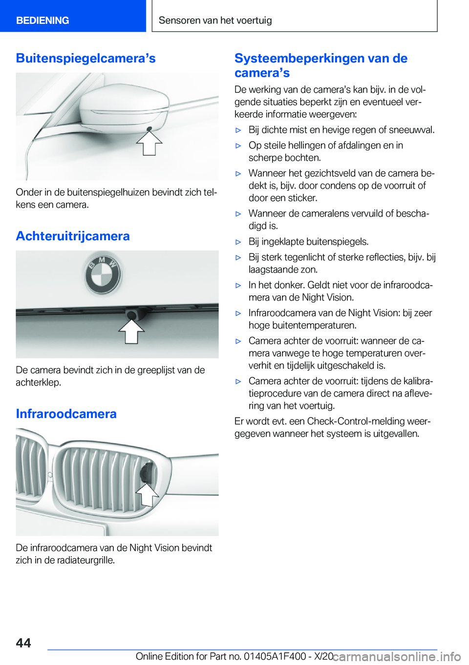 BMW X5 2021  Instructieboekjes (in Dutch) �B�u�i�t�e�n�s�p�i�e�g�e�l�c�a�m�e�r�as�s
�O�n�d�e�r��i�n��d�e��b�u�i�t�e�n�s�p�i�e�g�e�l�h�u�i�z�e�n��b�e�v�i�n�d�t��z�i�c�h��t�e�lj
�k�e�n�s��e�e�n��c�a�m�e�r�a�.
�A�c�h�t�e�r�u�i�t�r�i�j�