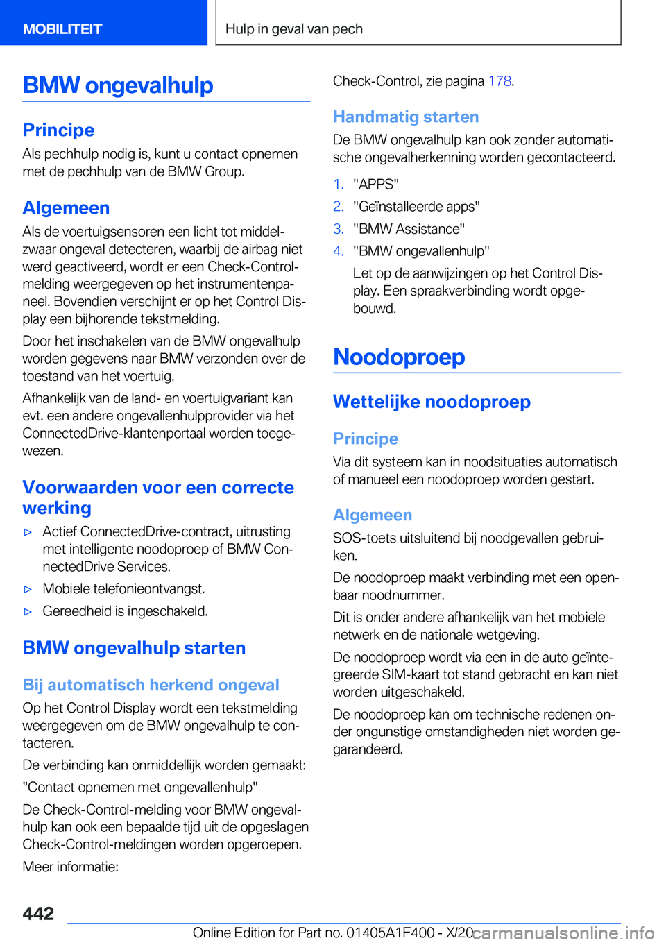 BMW X5 2021  Instructieboekjes (in Dutch) �B�M�W��o�n�g�e�v�a�l�h�u�l�p
�P�r�i�n�c�i�p�e
�A�l�s��p�e�c�h�h�u�l�p��n�o�d�i�g��i�s�,��k�u�n�t��u��c�o�n�t�a�c�t��o�p�n�e�m�e�n �m�e�t��d�e��p�e�c�h�h�u�l�p��v�a�n��d�e��B�M�W��G�r�o�
