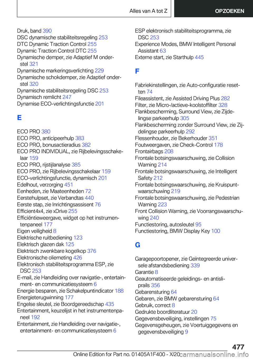 BMW X5 2021  Instructieboekjes (in Dutch) �D�r�u�k�,��b�a�n�d��3�9�0�
�D�S�C��d�y�n�a�m�i�s�c�h�e��s�t�a�b�i�l�i�t�e�i�t�s�r�e�g�e�l�i�n�g� �2�5�3�
�D�T�C��D�y�n�a�m�i�c��T�r�a�c�t�i�o�n��C�o�n�t�r�o�l� �2�5�5�
�D�y�n�a�m�i�c��T�