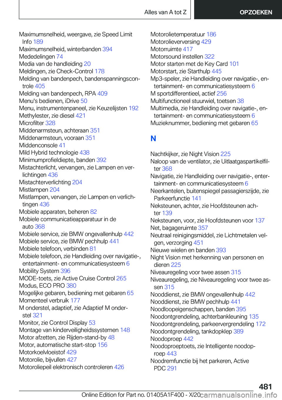 BMW X5 2021  Instructieboekjes (in Dutch) �M�a�x�i�m�u�m�s�n�e�l�h�e�i�d�,��w�e�e�r�g�a�v�e�,��z�i�e��S�p�e�e�d��L�i�m�i�t�I�n�f�o� �1�8�9�
�M�a�x�i�m�u�m�s�n�e�l�h�e�i�d�,��w�i�n�t�e�r�b�a�n�d�e�n� �3�9�4�
�M�e�d�e�d�e�l�i�n�g�e�n�