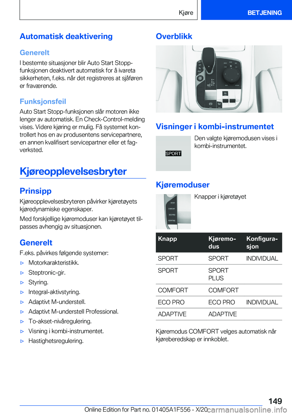 BMW X5 2021  InstruksjonsbØker (in Norwegian) �A�u�t�o�m�a�t�i�s�k��d�e�a�k�t�i�v�e�r�i�n�g
�G�e�n�e�r�e�l�t
�I��b�e�s�t�e�m�t�e��s�i�t�u�a�s�j�o�n�e�r��b�l�i�r��A�u�t�o��S�t�a�r�t��S�t�o�p�p�- �f�u�n�k�s�j�o�n�e�n��d�e�a�k�t�i�v�e�r�t��