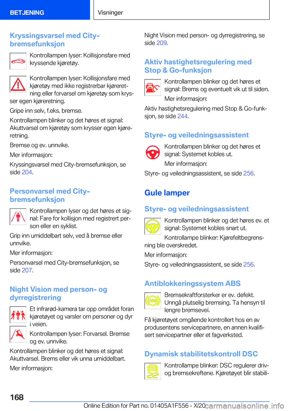 BMW X5 2021  InstruksjonsbØker (in Norwegian) �K�r�y�s�s�i�n�g�s�v�a�r�s�e�l��m�e�d��C�i�t�y�-
�b�r�e�m�s�e�f�u�n�k�s�j�o�n
�K�o�n�t�r�o�l�l�a�m�p�e�n��l�y�s�e�r�:��K�o�l�l�i�s�j�o�n�s�f�a�r�e��m�e�d
�k�r�y�s�s�e�n�d�e��k�j�