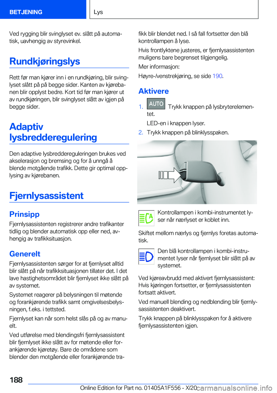 BMW X5 2021  InstruksjonsbØker (in Norwegian) �V�e�d��r�y�g�g�i�n�g��b�l�i�r��s�v�i�n�g�l�y�s�e�t��e�v�.��s�l�å�t�t��p�å��a�u�t�o�m�aj
�t�i�s�k�,��u�a�v�h�e�n�g�i�g��a�v��s�t�y�r�e�v�i�n�k�e�l�.
�R�u�n�d�k�j�