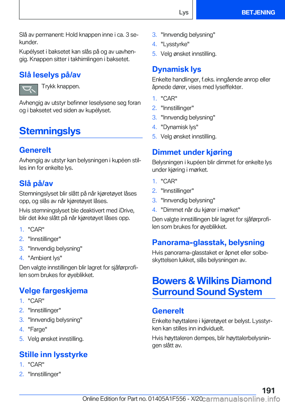 BMW X5 2021  InstruksjonsbØker (in Norwegian) �S�l�å��a�v��p�e�r�m�a�n�e�n�t�:��H�o�l�d��k�n�a�p�p�e�n��i�n�n�e��i��c�a�.��3��s�ej�k�u�n�d�e�r�.
�K�u�p�