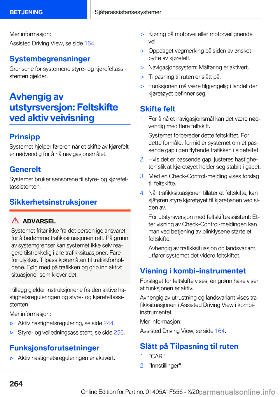 BMW X5 2021  InstruksjonsbØker (in Norwegian) �M�e�r��i�n�f�o�r�m�a�s�j�o�n�:
�A�s�s�i�s�t�e�d��D�r�i�v�i�n�g��V�i�e�w�,��s�e��s�i�d�e� �1�6�4�.
�S�y�s�t�e�m�b�e�g�r�e�n�s�n�i�n�g�e�r �G�r�e�n�s�e�n�e��f�o�r��s�y�s�t�e�m�e�n�e��s�t�y�r�e