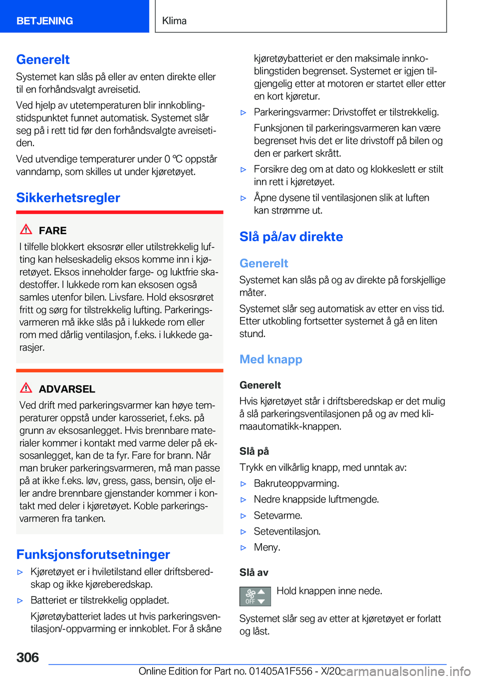 BMW X5 2021  InstruksjonsbØker (in Norwegian) �G�e�n�e�r�e�l�t�S�y�s�t�e�m�e�t��k�a�n��s�l�å�s��p�å��e�l�l�e�r��a�v��e�n�t�e�n��d�i�r�e�k�t�e��e�l�l�e�r
�t�i�l��e�n��f�o�r�h�å�n�d�s�v�a�l�g�t��a�v�r�e�i�s�e�t�i�d�.
�V�e�d��h�j�e�l�
