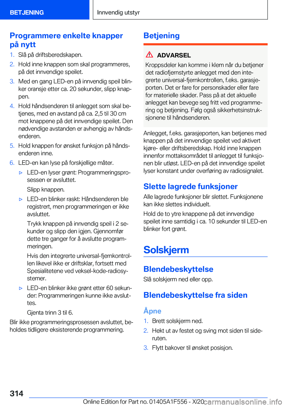 BMW X5 2021  InstruksjonsbØker (in Norwegian) �P�r�o�g�r�a�m�m�e�r�e��e�n�k�e�l�t�e��k�n�a�p�p�e�r
�p�å��n�y�t�t�1�.�S�l�å��p�å��d�r�i�f�t�s�b�e�r�e�d�s�k�a�p�e�n�.�2�.�H�o�l�d��i�n�n�e��k�n�a�p�p�e�n��s�o�m��s�k�a�l��p�r�o�g�r�a�m�m