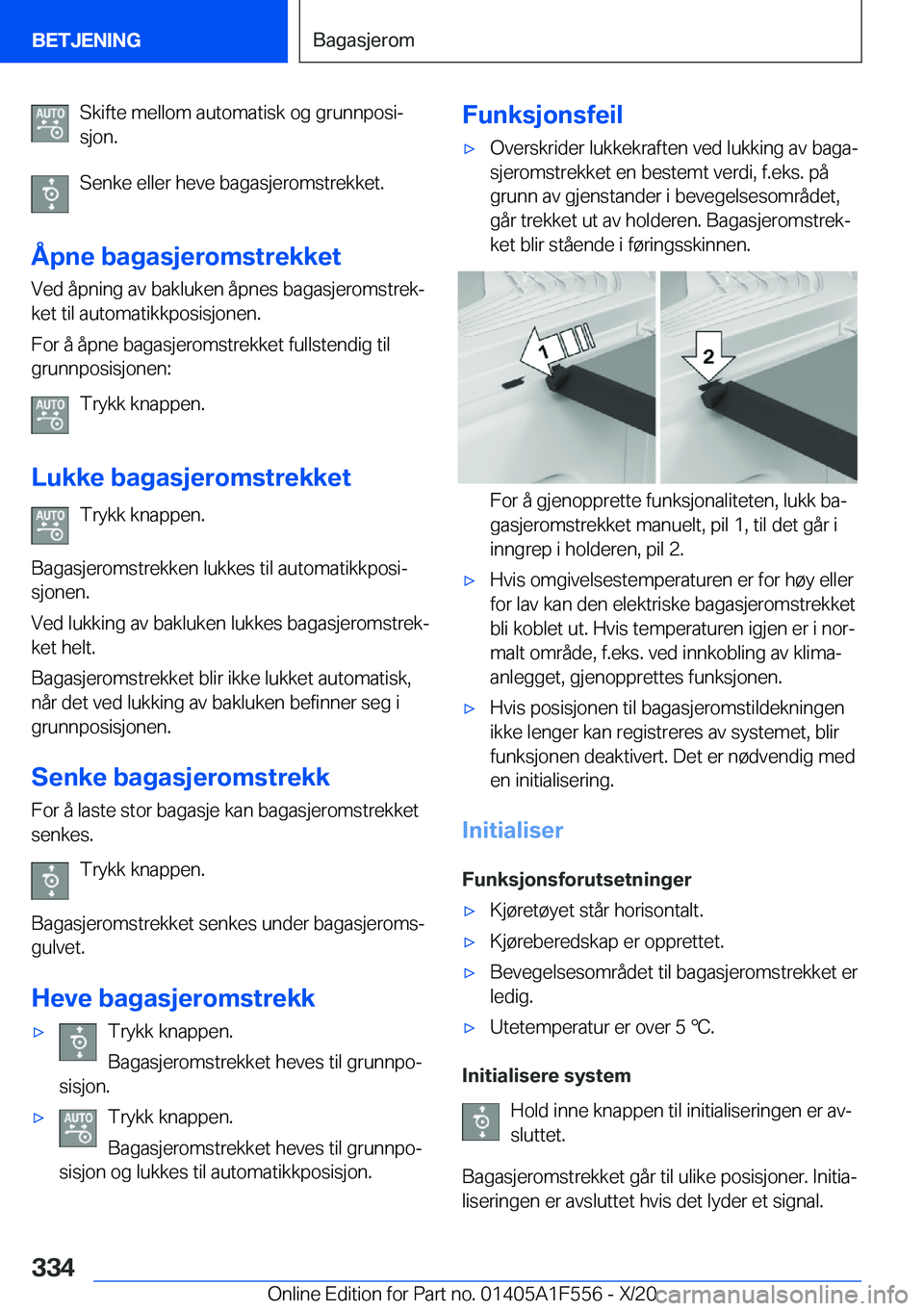 BMW X5 2021  InstruksjonsbØker (in Norwegian) �S�k�i�f�t�e��m�e�l�l�o�m��a�u�t�o�m�a�t�i�s�k��o�g��g�r�u�n�n�p�o�s�ij
�s�j�o�n�.
�S�e�n�k�e��e�l�l�e�r��h�e�v�e��b�a�g�a�s�j�e�r�o�m�s�t�r�e�k�k�e�t�.
�