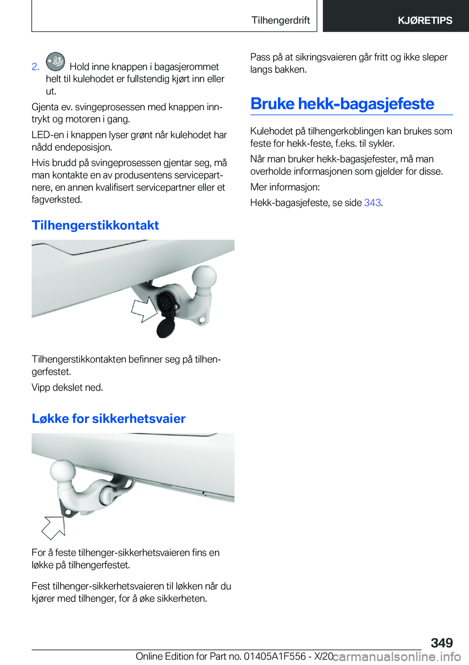 BMW X5 2021  InstruksjonsbØker (in Norwegian) �2�.���H�o�l�d��i�n�n�e��k�n�a�p�p�e�n��i��b�a�g�a�s�j�e�r�o�m�m�e�t
�h�e�l�t��t�i�l��k�u�l�e�h�o�d�e�t��e�r��f�u�l�l�s�t�e�n�d�i�g��k�j�