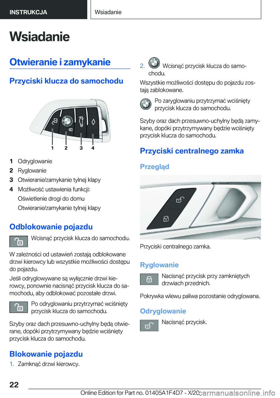 BMW X5 2021  Instrukcja obsługi (in Polish) �W�s�i�a�d�a�n�i�e�O�t�w�i�e�r�a�n�i�e��i��z�a�m�y�k�a�n�i�e
�P�r�z�y�c�i�s�k�i��k�l�u�c�z�a��d�o��s�a�m�o�c�h�o�d�u
�1�O�d�r�y�g�l�o�w�a�n�i�e�2�R�y�g�l�o�w�a�n�i�e�3�O�t�w�i�e�r�a�n�i�e�/�z�a�m