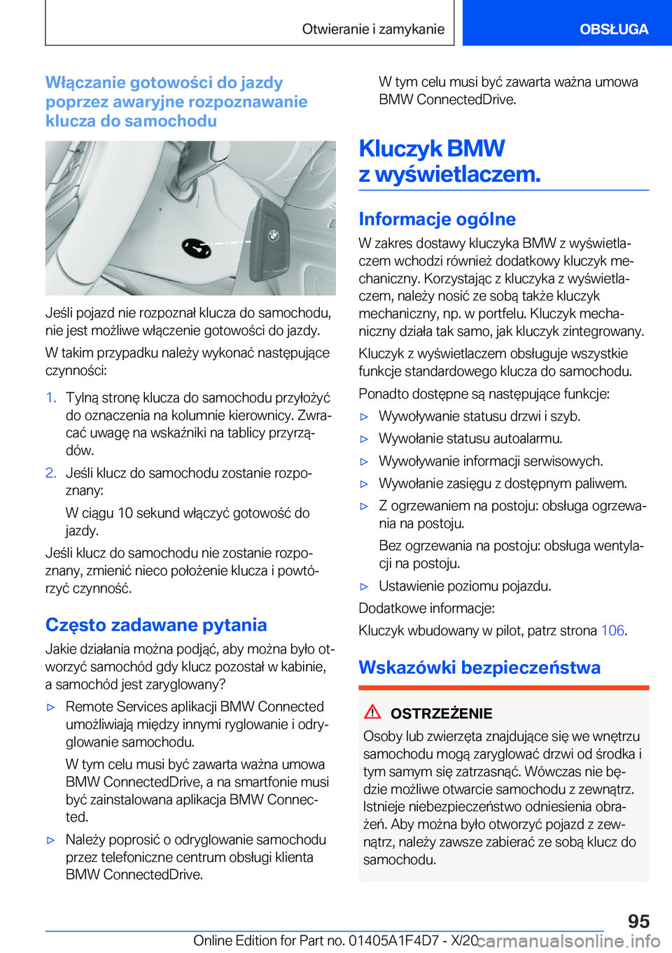 BMW X5 2021  Instrukcja obsługi (in Polish) �W�ł�ą�c�z�a�n�i�e��g�o�t�o�w�o�c�i��d�o��j�a�z�d�y
�p�o�p�r�z�e�z��a�w�a�r�y�j�n�e��r�o�z�p�o�z�n�a�w�a�n�i�e
�k�l�u�c�z�a��d�o��s�a�m�o�c�h�o�d�u
�J�e�l�i��p�o�j�a�z�d��n�i�e��r�o�z�