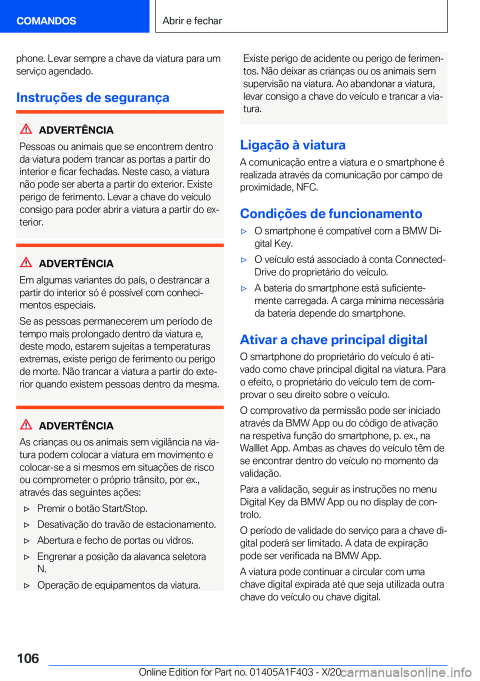 BMW X5 2021  Manual do condutor (in Portuguese) �p�h�o�n�e�.��L�e�v�a�r��s�e�m�p�r�e��a��c�h�a�v�e��d�a��v�i�a�t�u�r�a��p�a�r�a��u�m�s�e�r�v�i�