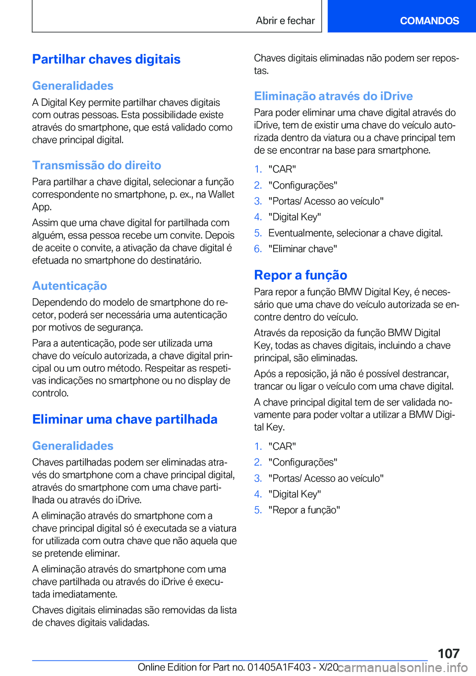 BMW X5 2021  Manual do condutor (in Portuguese) �P�a�r�t�i�l�h�a�r��c�h�a�v�e�s��d�i�g�i�t�a�i�s
�G�e�n�e�r�a�l�i�d�a�d�e�s
�A��D�i�g�i�t�a�l��K�e�y��p�e�r�m�i�t�e��p�a�r�t�i�l�h�a�r��c�h�a�v�e�s��d�i�g�i�t�a�i�s
�c�o�m��o�u�t�r�a�s��p�e�