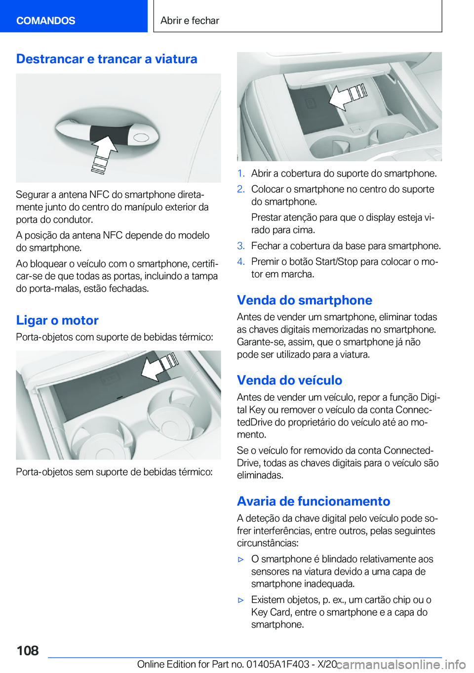 BMW X5 2021  Manual do condutor (in Portuguese) �D�e�s�t�r�a�n�c�a�r��e��t�r�a�n�c�a�r��a��v�i�a�t�u�r�a
�S�e�g�u�r�a�r��a��a�n�t�e�n�a��N�F�C��d�o��s�m�a�r�t�p�h�o�n�e��d�i�r�e�t�aª
�m�e�n�t�e��j�u�n�t�o��d�o��c�e�n�t�r�o��d�o��m�