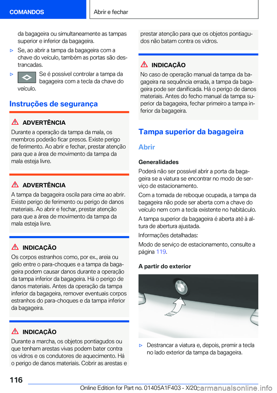 BMW X5 2021  Manual do condutor (in Portuguese) �d�a��b�a�g�a�g�e�i�r�a��o�u��s�i�m�u�l�t�a�n�e�a�m�e�n�t�e��a�s��t�a�m�p�a�s
�s�u�p�e�r�i�o�r��e��i�n�f�e�r�i�o�r��d�a��b�a�g�a�g�e�i�r�a�.x�S�e�,��a�o��a�b�r�i�r��a��t�a�m�p�a��d�a��