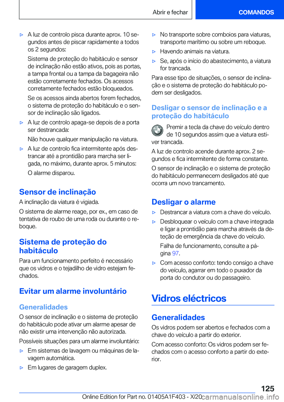 BMW X5 2021  Manual do condutor (in Portuguese) x�A��l�u�z��d�e��c�o�n�t�r�o�l�o��p�i�s�c�a��d�u�r�a�n�t�e��a�p�r�o�x�.��1�0��s�eª�g�u�n�d�o�s��a�n�t�e�s��d�e��p�i�s�c�a�r��r�a�p�i�d�a�m�e�n�t�e��a��t�o�d�o�s
�o�s��2��s�e�g�u�n�d