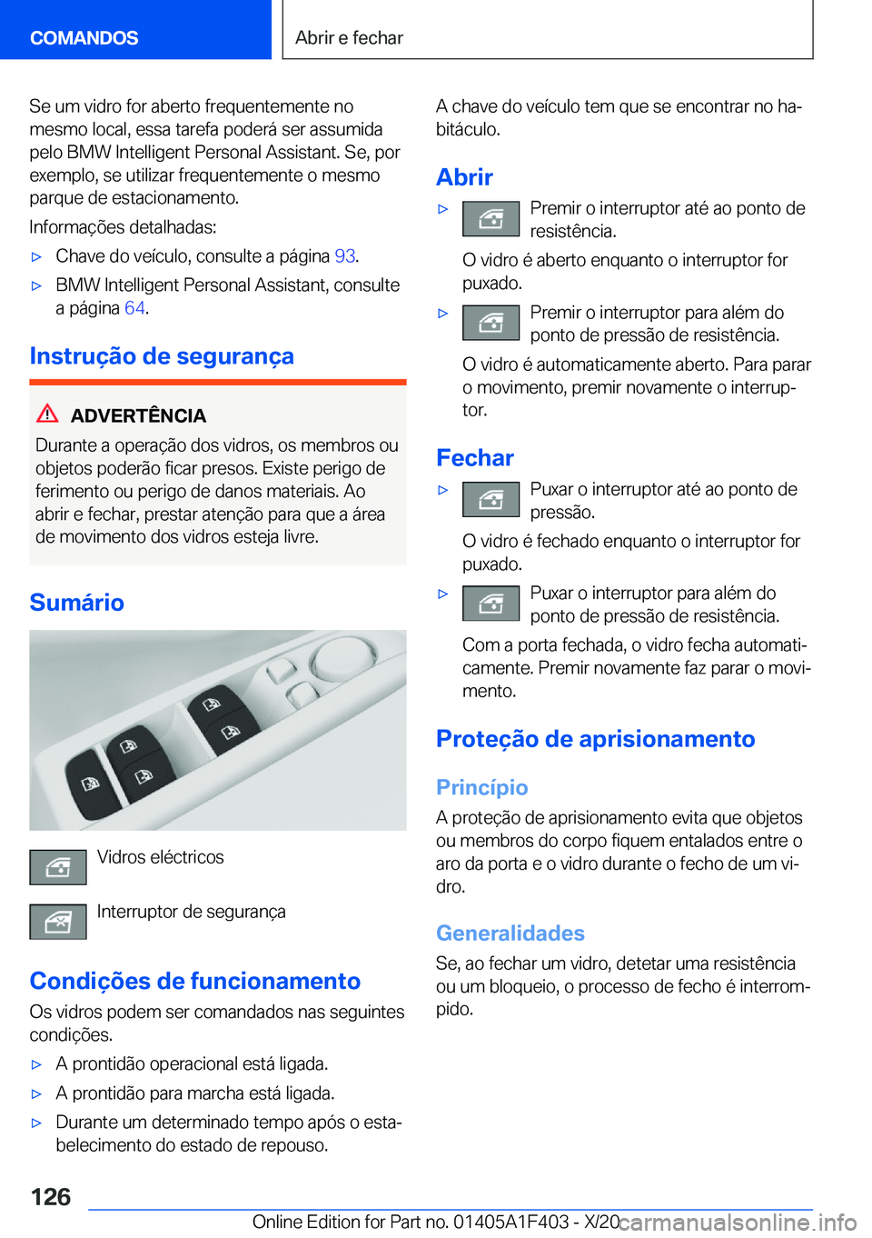 BMW X5 2021  Manual do condutor (in Portuguese) �S�e��u�m��v�i�d�r�o��f�o�r��a�b�e�r�t�o��f�r�e�q�u�e�n�t�e�m�e�n�t�e��n�o�m�e�s�m�o��l�o�c�a�l�,��e�s�s�a��t�a�r�e�f�a��p�o�d�e�r�á��s�e�r��a�s�s�u�m�i�d�a�p�e�l�o��B�M�W��I�n�t�e�l�l�