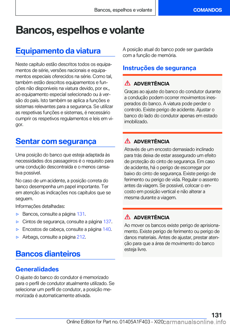 BMW X5 2021  Manual do condutor (in Portuguese) �B�a�n�c�o�s�,��e�s�p�e�l�h�o�s��e��v�o�l�a�n�t�e�E�q�u�i�p�a�m�e�n�t�o��d�a��v�i�a�t�u�r�a
�N�e�s�t�e��c�a�p�
