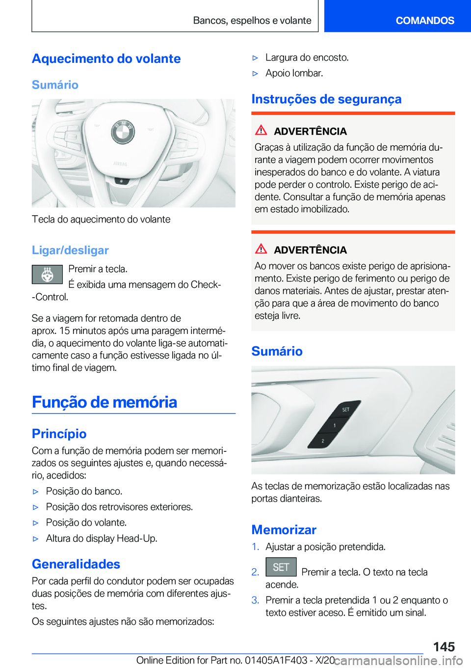 BMW X5 2021  Manual do condutor (in Portuguese) �A�q�u�e�c�i�m�e�n�t�o��d�o��v�o�l�a�n�t�e
�S�u�m�á�r�i�o
�T�e�c�l�a��d�o��a�q�u�e�c�i�m�e�n�t�o��d�o��v�o�l�a�n�t�e
�L�i�g�a�r�/�d�e�s�l�i�g�a�r �P�r�e�m�i�r��a��t�e�c�l�a�.
�