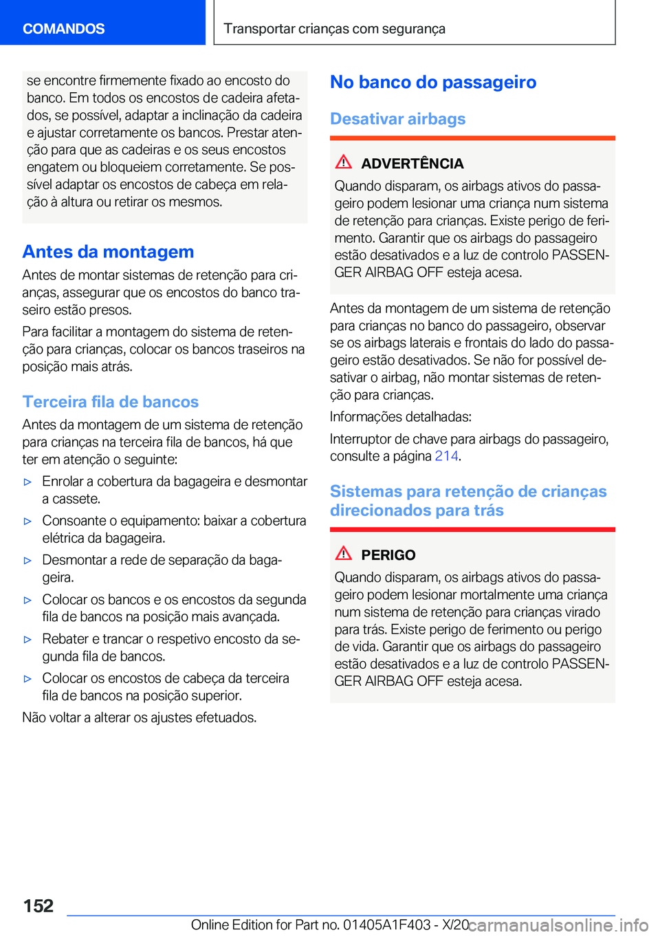 BMW X5 2021  Manual do condutor (in Portuguese) �s�e��e�n�c�o�n�t�r�e��f�i�r�m�e�m�e�n�t�e��f�i�x�a�d�o��a�o��e�n�c�o�s�t�o��d�o
�b�a�n�c�o�.��E�m��t�o�d�o�s��o�s��e�n�c�o�s�t�o�s��d�e��c�a�d�e�i�r�a��a�f�e�t�aª �d�o�s�,��s�e��p�o�
