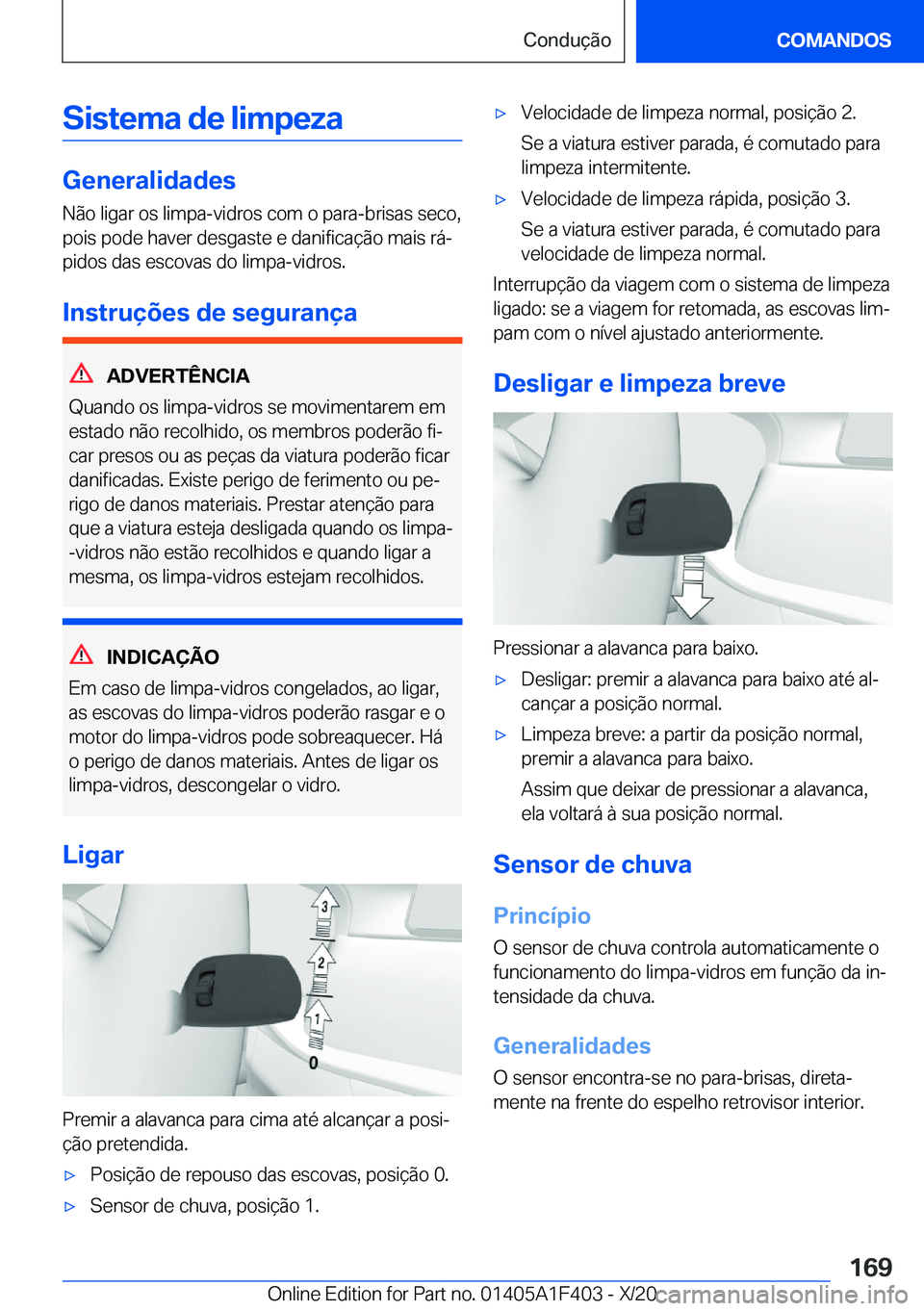 BMW X5 2021  Manual do condutor (in Portuguese) �S�i�s�t�e�m�a��d�e��l�i�m�p�e�z�a
�G�e�n�e�r�a�l�i�d�a�d�e�s�N�ã�o��l�i�g�a�r��o�s��l�i�m�p�a�-�v�i�d�r�o�s��c�o�m��o��p�a�r�a�-�b�r�i�s�a�s��s�e�c�o�,
�p�o�i�s��p�o�d�e��h�a�v�e�r��d�e�