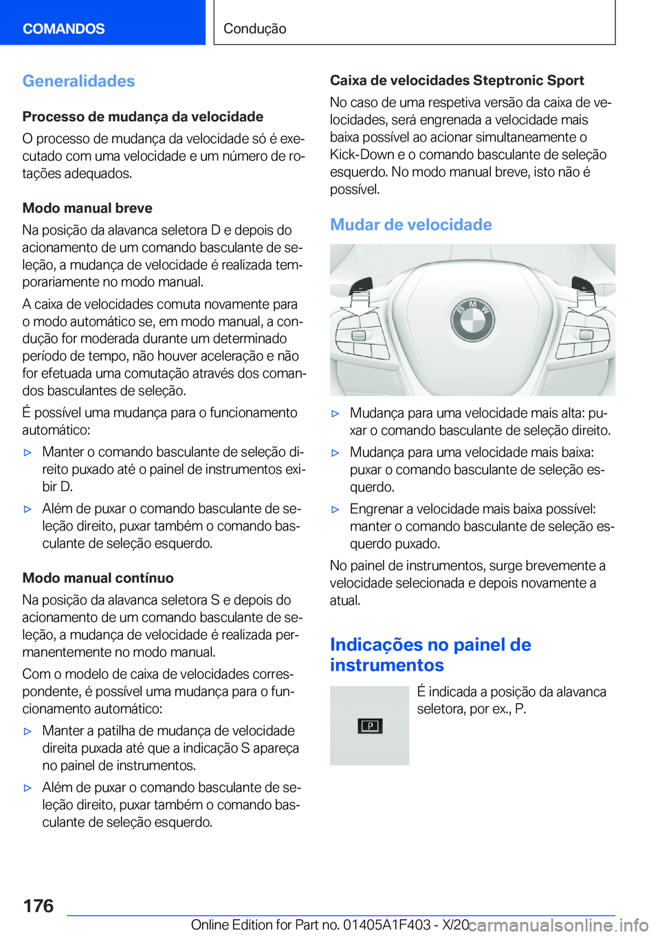 BMW X5 2021  Manual do condutor (in Portuguese) �G�e�n�e�r�a�l�i�d�a�d�e�s
�P�r�o�c�e�s�s�o��d�e��m�u�d�a�n�