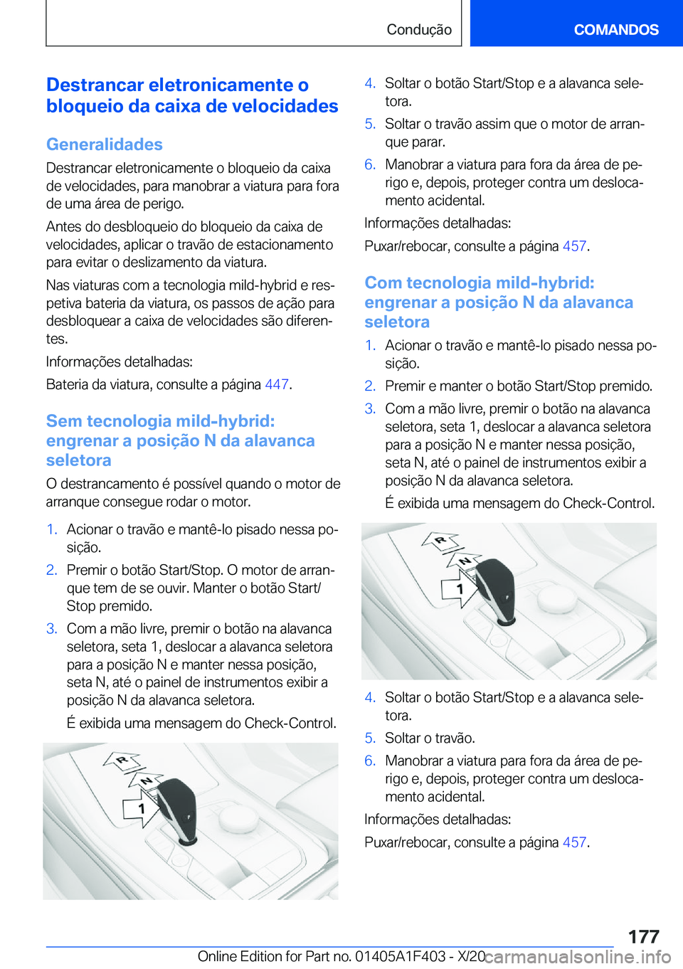 BMW X5 2021  Manual do condutor (in Portuguese) �D�e�s�t�r�a�n�c�a�r��e�l�e�t�r�o�n�i�c�a�m�e�n�t�e��o
�b�l�o�q�u�e�i�o��d�a��c�a�i�x�a��d�e��v�e�l�o�c�i�d�a�d�e�s
�G�e�n�e�r�a�l�i�d�a�d�e�s �D�e�s�t�r�a�n�c�a�r��e�l�e�t�r�o�n�i�c�a�m�e�n�t�