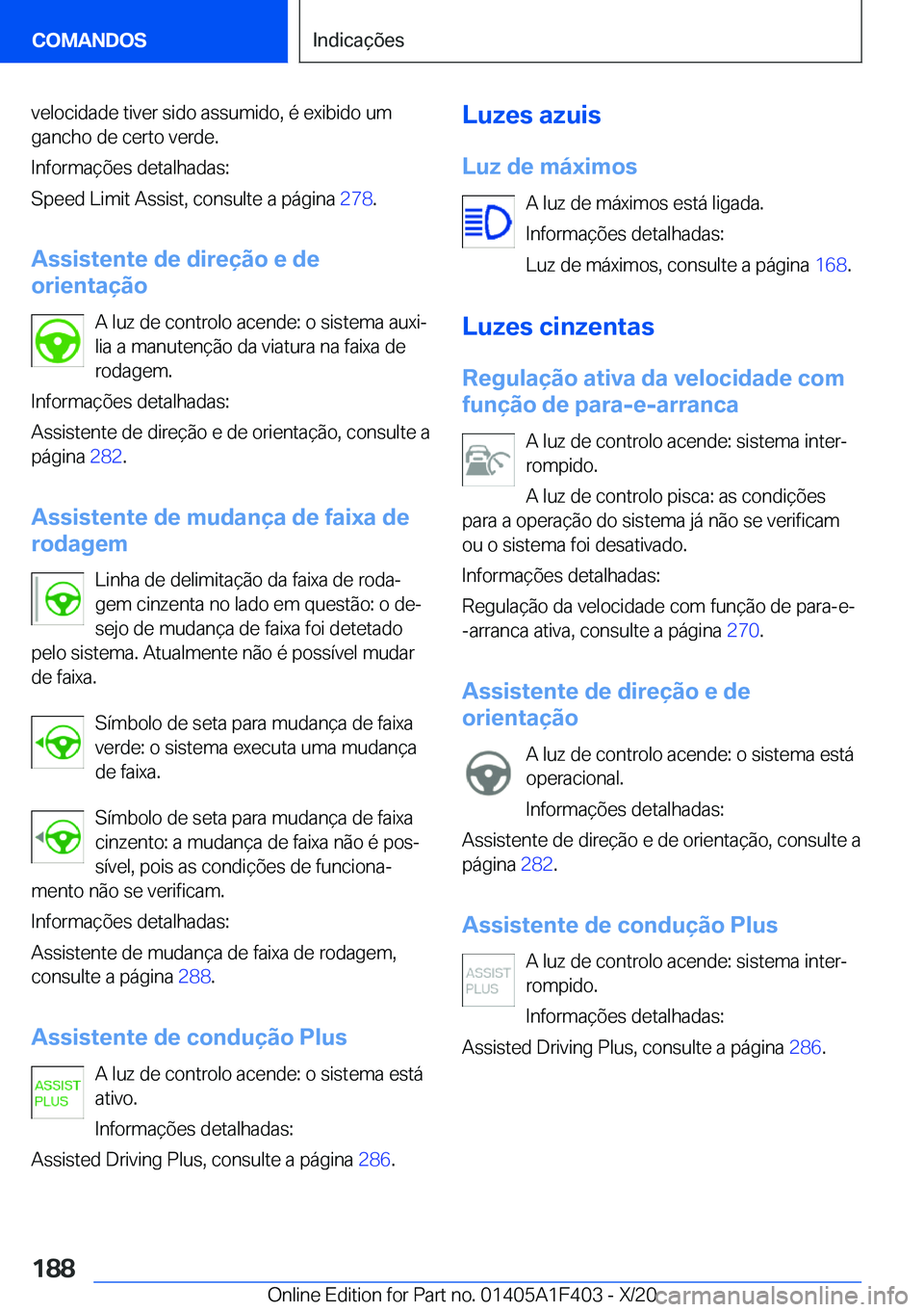 BMW X5 2021  Manual do condutor (in Portuguese) �v�e�l�o�c�i�d�a�d�e��t�i�v�e�r��s�i�d�o��a�s�s�u�m�i�d�o�,��é��e�x�i�b�i�d�o��u�m
�g�a�n�c�h�o��d�e��c�e�r�t�o��v�e�r�d�e�.
�I�n�f�o�r�m�a�