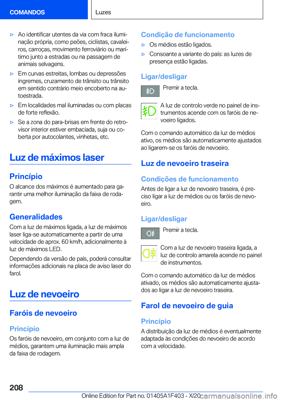 BMW X5 2021  Manual do condutor (in Portuguese) x�A�o��i�d�e�n�t�i�f�i�c�a�r��u�t�e�n�t�e�s��d�a��v�i�a��c�o�m��f�r�a�c�a��i�l�u�m�iª
�n�a�