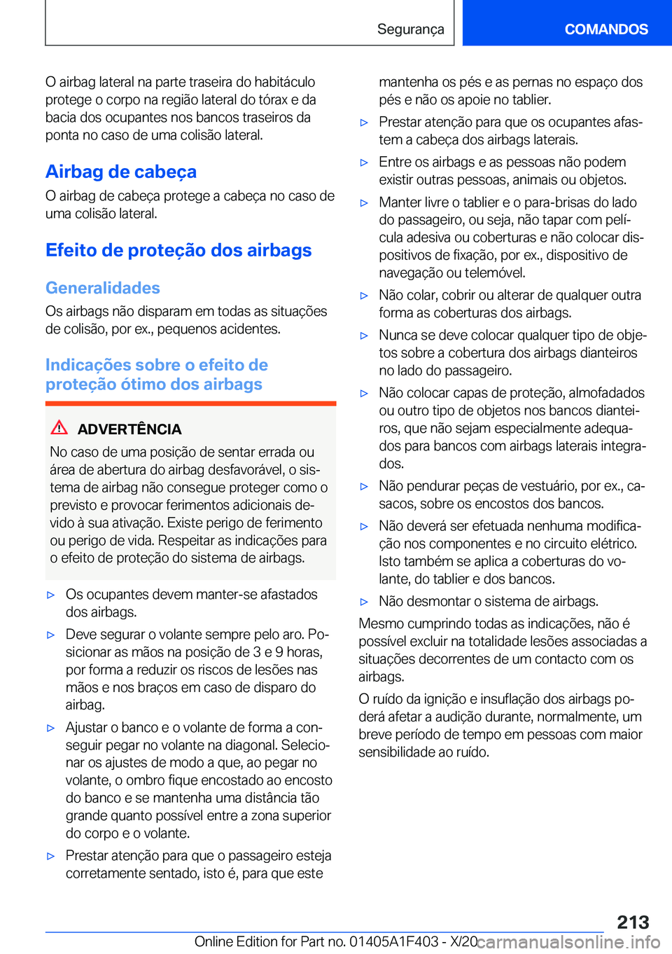 BMW X5 2021  Manual do condutor (in Portuguese) �O��a�i�r�b�a�g��l�a�t�e�r�a�l��n�a��p�a�r�t�e��t�r�a�s�e�i�r�a��d�o��h�a�b�i�t�á�c�u�l�o
�p�r�o�t�e�g�e��o��c�o�r�p�o��n�a��r�e�g�i�ã�o��l�a�t�e�r�a�l��d�o��t�ó�r�a�x��e��d�a �b�a�