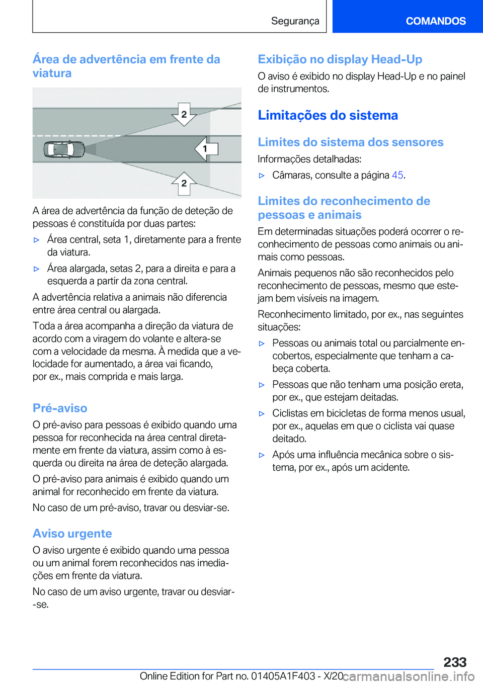 BMW X5 2021  Manual do condutor (in Portuguese) �Á�r�e�a��d�e��a�d�v�e�r�t�ê�n�c�i�a��e�m��f�r�e�n�t�e��d�a
�v�i�a�t�u�r�a
�A��á�r�e�a��d�e��a�d�v�e�r�t�ê�n�c�i�a��d�a��f�u�n�