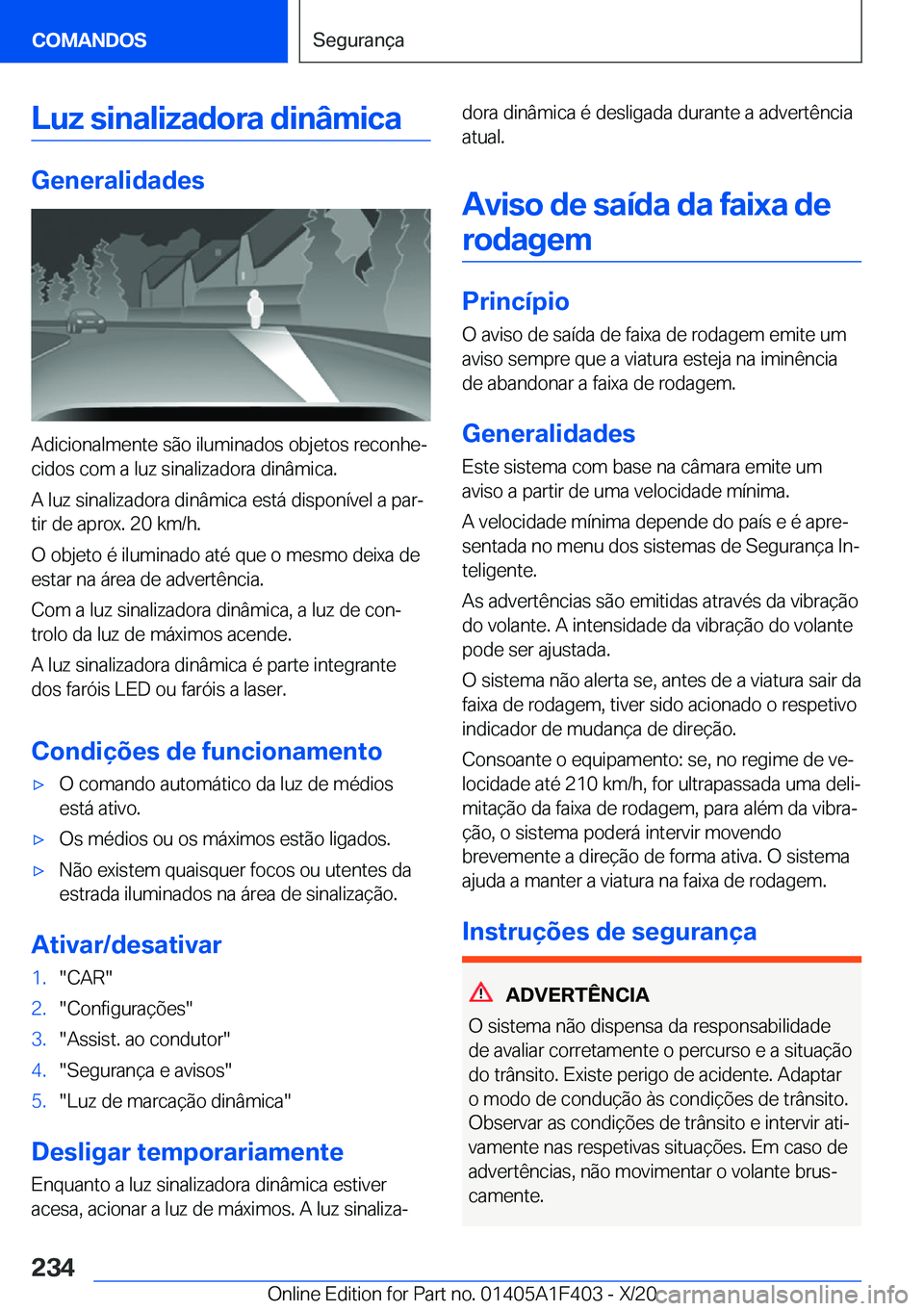 BMW X5 2021  Manual do condutor (in Portuguese) �L�u�z��s�i�n�a�l�i�z�a�d�o�r�a��d�i�n�â�m�i�c�a
�G�e�n�e�r�a�l�i�d�a�d�e�s
�A�d�i�c�i�o�n�a�l�m�e�n�t�e��s�ã�o��i�l�u�m�i�n�a�d�o�s��o�b�j�e�t�o�s��r�e�c�o�n�h�eª
�c�i�d�o�s��c�o�m��a��l