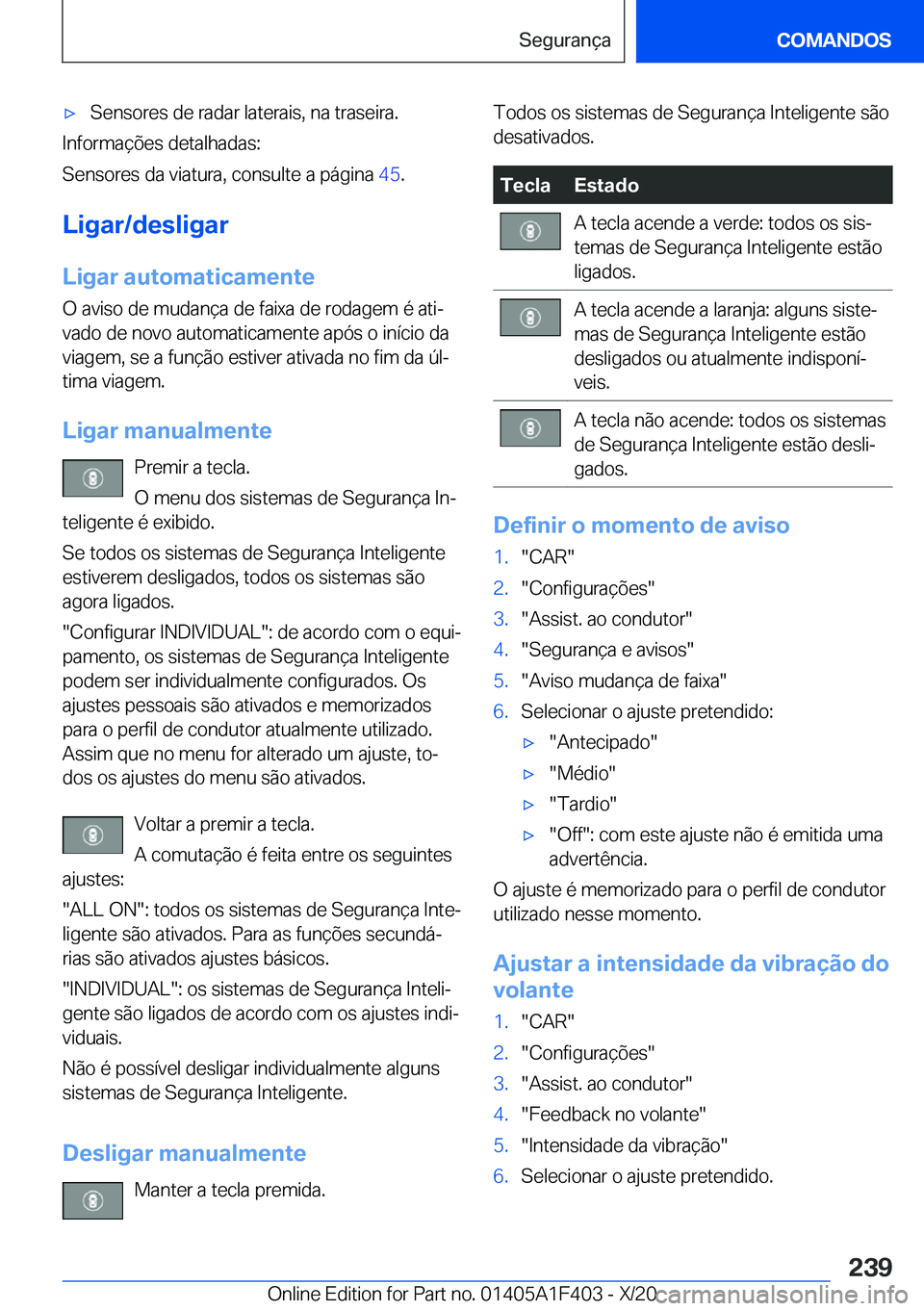 BMW X5 2021  Manual do condutor (in Portuguese) x�S�e�n�s�o�r�e�s��d�e��r�a�d�a�r��l�a�t�e�r�a�i�s�,��n�a��t�r�a�s�e�i�r�a�.
�I�n�f�o�r�m�a�