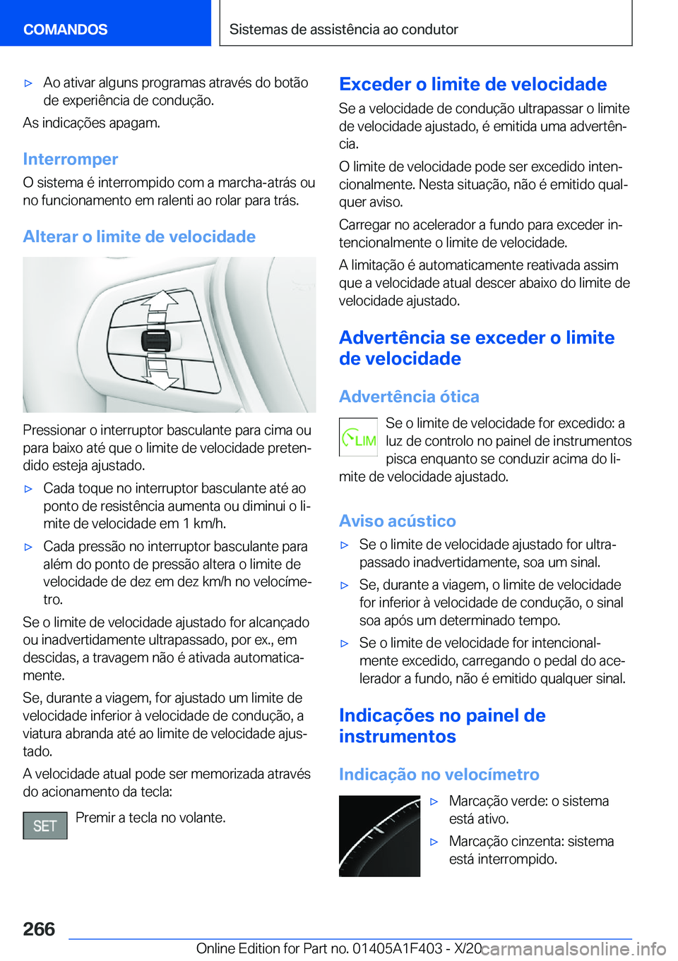 BMW X5 2021  Manual do condutor (in Portuguese) x�A�o��a�t�i�v�a�r��a�l�g�u�n�s��p�r�o�g�r�a�m�a�s��a�t�r�a�v�é�s��d�o��b�o�t�ã�o
�d�e��e�x�p�e�r�i�ê�n�c�i�a��d�e��c�o�n�d�u�