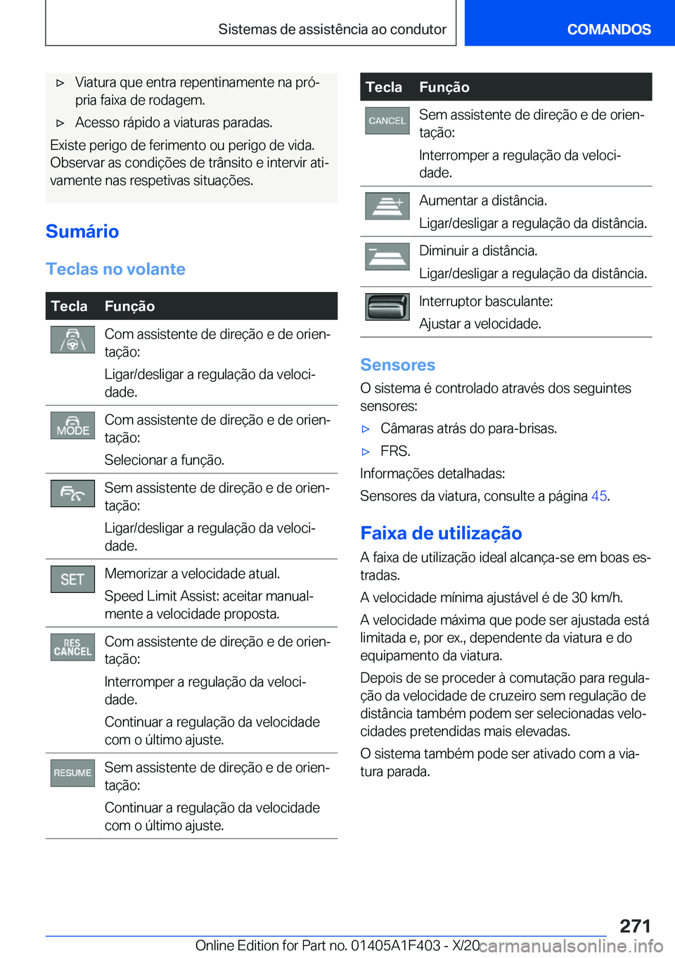 BMW X5 2021  Manual do condutor (in Portuguese) x�V�i�a�t�u�r�a��q�u�e��e�n�t�r�a��r�e�p�e�n�t�i�n�a�m�e�n�t�e��n�a��p�r�óª
�p�r�i�a��f�a�i�x�a��d�e��r�o�d�a�g�e�m�.x�A�c�e�s�s�o��r�á�p�i�d�o��a��v�i�a�t�u�r�a�s��p�a�r�a�d�a�s�.
�